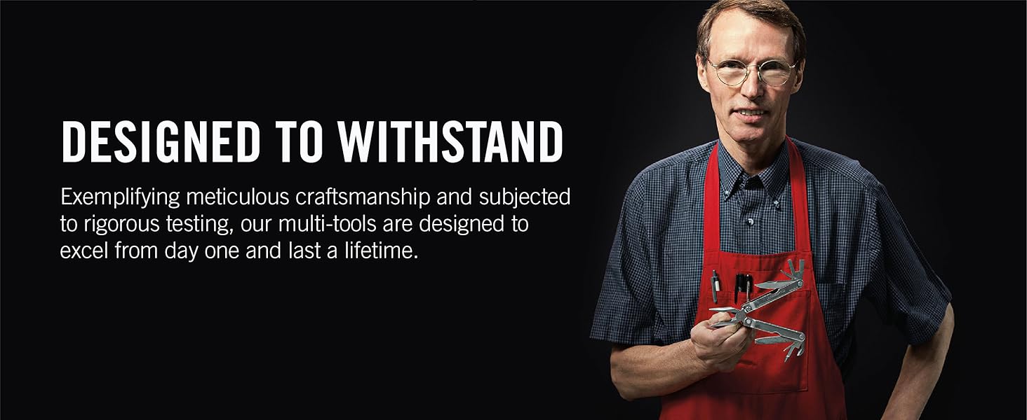 Our multi-tools are designed to excel from day one and last a lifetime.