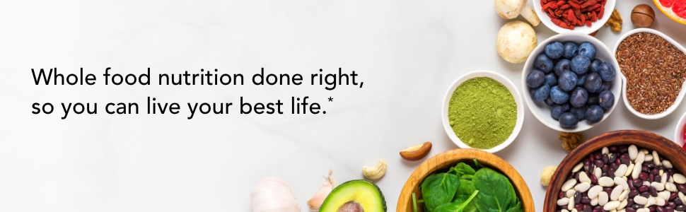 Whole food nutrition done right, so you can live your best life