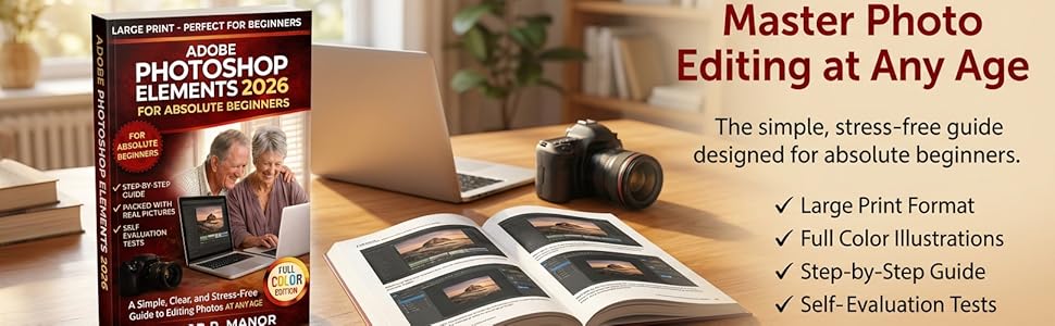 ADOBE PHOTOSHOP ELEMENTS 2026 FOR ABSOLUTE BEGINNERS