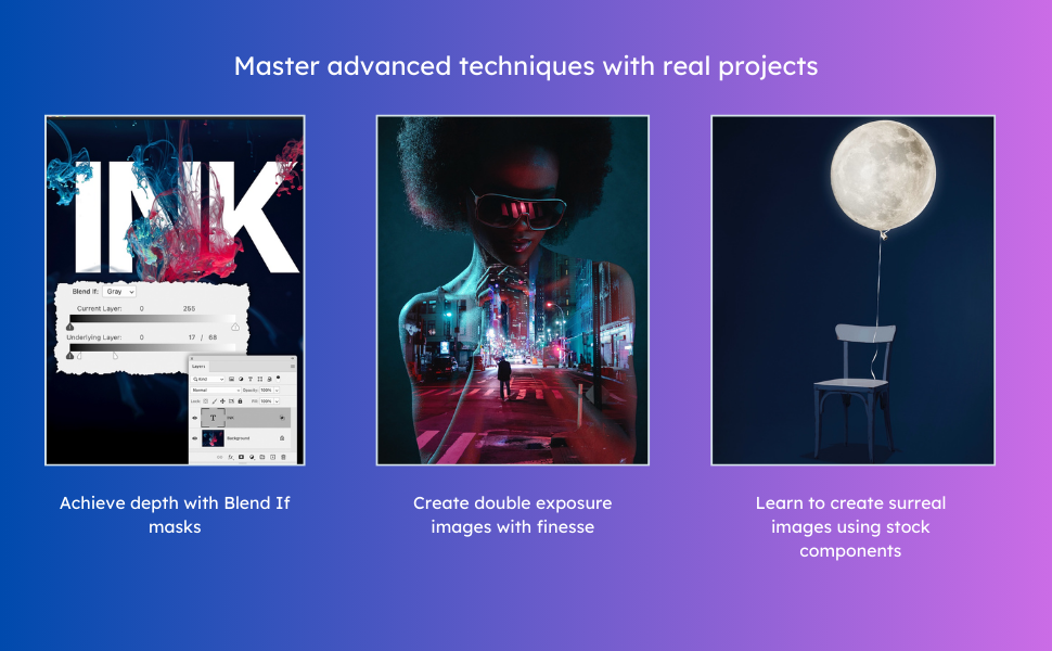 Learn advanced techniques like Blend If masks, surreal artwork, double exposure images