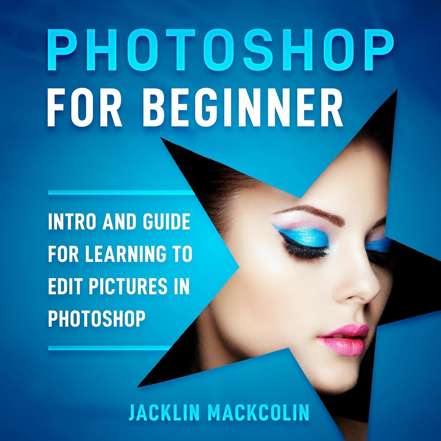 Photoshop for Beginners: Intro and Guide for Learning to Edit Pictures in Photoshop eBaydiy Tools