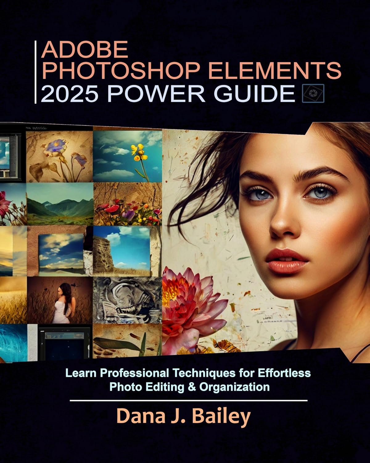 Adobe Photoshop Elements 2025 Power Guide: Learn Professional Techniques For Effortless Photo Editing And Organization eBaydiy Tools