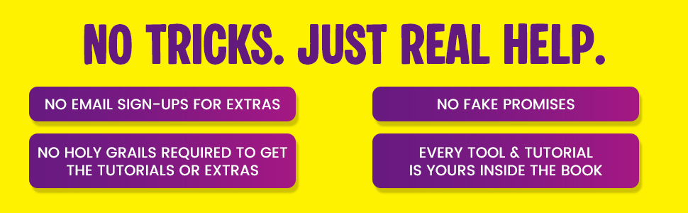 No Tricks! Just Real Help.